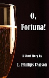 O, Fortuna!, by L. Phillips Carlson